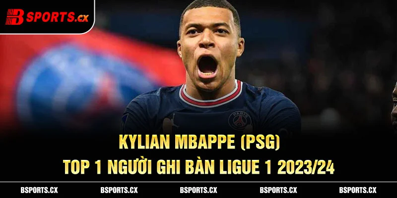 Kylian Mbappe (PSG) top 1 người ghi bàn Ligue 1 2023/24